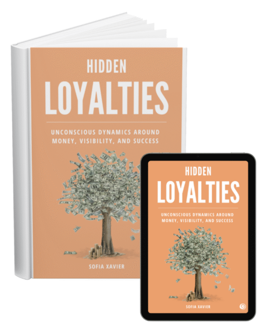 Hidden Loyalties: Unconscious Dynamics Around Money, Visibility, and Success
